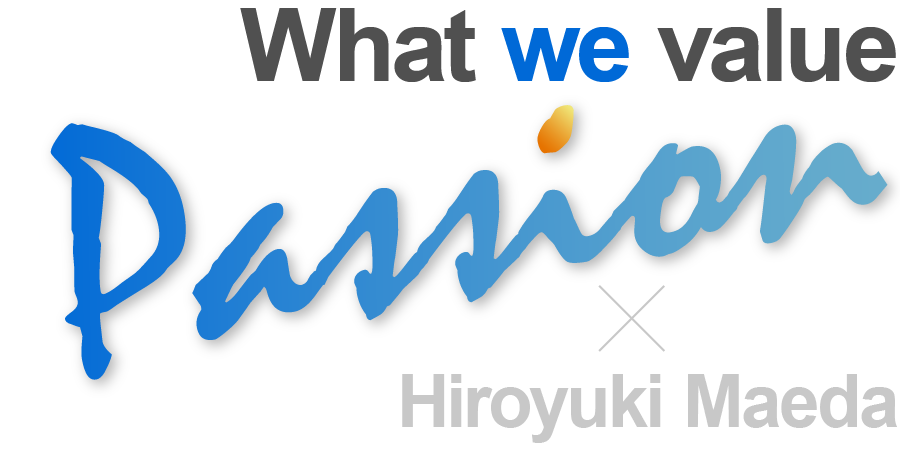 What we　value.ALL DIFFERENT株式会社15周年スペシャルインタビュー「Passion×Hiroyuki Maeda」
